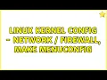 Linux Kernel Config - Network Firewall make menuconfig