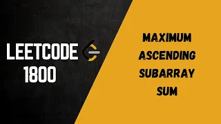 Leetcode 1800 Maximum Ascending Subarray Sum Easy Explanation in Hinid Code