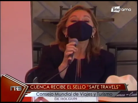 Cuenca recibe el sello Safe Travels Consejo Mundial de Viajes y Turismo