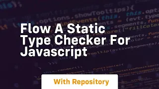 Flow a static type checker for javascript