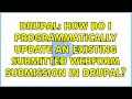 Drupal How do I programmatically update an existing submitted webform submission in Drupal