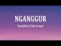 Download Lagu Masdddho feat Saka Kempot - NGANGGUR (Lirik Lagu)