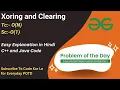 Xoring and Clearing GFG POTD C Java Code Kar Lo