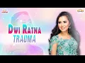 Download Lagu Dwi Ratna - Trauma (Official Music Video)