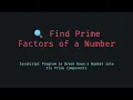 Find Prime Factors of a Number in JavaScript Prime Factorization Explained
