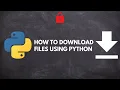 How to download files using Python