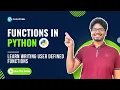 V-12 Functions in Python User Defined Functions Python For Data Science