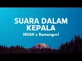 Download Lagu NOAH x Ramengvrl - Suara Dalam Kepala (Lyrics)