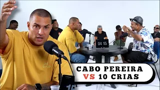 CABO PEREIRA VS 10 CRIAS - DEBATE COMPLETO