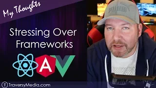 Stop Stressing Over Frameworks My Thoughts