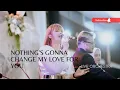 Download Lagu Nothing's Gonna Change My Love For You Live orchestra Cover
