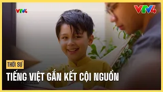 Tiếng Việt gắn kết cội nguồn | VTV4
