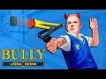 What If You re An Actual Bully In Bully