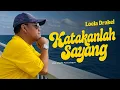 Lagu Loela Drakel - KATAKANLAH SAYANG (Official Music Video)