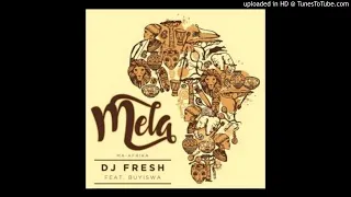 dj fresh mela ma afrika ft buyiswa the yanos refresh instrumental
