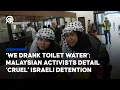 Download Lagu ‘We drank toilet water’: Malaysian activists detail ‘cruel’ Israeli detention after Gaza aid mission