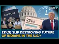 221 g Slip Traps Indians in Visa Limbo in the U S U S Immigration Indians In U S