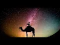 Download Lagu Arabic Sounds Collection || Best Arabic Music  || Arabian Night || Arabian Nightfall || Desert
