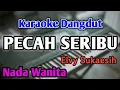 Download Lagu PECAH SERIBU - KARAOKE || NADA WANITA CEWEK || Dangdut Band || Elvy Sukaesih || Live Keyboard