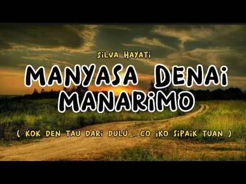 Download MP3 Manyasa Denai manarimo ( lirik ) - Silva Hayati