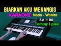 Download Lagu BIARKAN AKU MENANGIS - Tommy J Pisa | KARAOKE Nada Wanita