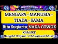 Download Lagu MENGAPA MANUSIA TIADA SAMA - RITA SUGIARTO - KARAOKE - NADA COWOK (Rajawali Music ‎@karaoke-dendy  )