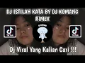 DJ ISTILAH KATA BY DJ KOMANG RIMEX VIRAL TIK TOK TERBARU YANG KALIAN CARI!