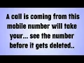 A CALL IS COMING FROM THIS MOBILE NUMBER WILL TAKE YOUR SEE THE NUMBER BEFORE IT