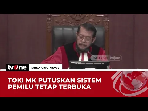 Tolak Permohonan Pemohon, MK Putuskan Sistem Pemilu Terbuka