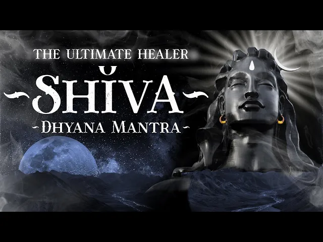 Download MP3 POWERFUL SHIVA mantra to remove negative energy - Shiva Dhyana Mantra (Mahashivratri Chant) - 3 hrs