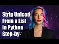 How to Strip Unicode Characters from a List in Python A Step-by-Step Guide