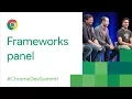 Frameworks Panel Chrome Dev Summit 2017