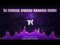 Download Lagu DJ Semoga Engkau Bahagia BreakLatin Remix Viral TikTok Terbaru