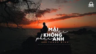 Download Mãi Mãi Không Phải Anh ( Lofi Ver. ) - Thanh Bình MP3