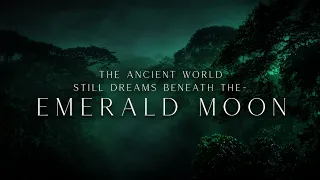 The ancient world still dreams beneath the -Emerald Moon