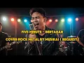Download Lagu Five Minute - Bertahan ( Cover Rock Metal by MusikAI ) Request 