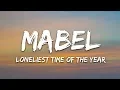 Download Lagu Mabel - Loneliest Time Of Year (Lyrics)