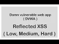 Damn Vulnerable web app DVWA DVWA reflected XSS Low Medium Hard