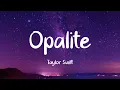 Lagu Taylor Swift - Opalite (Lyrics)