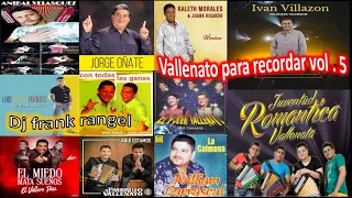 Vallenato para recordar vol 5 dj frank rangel 