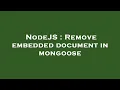 NodeJS Remove embedded document in mongoose