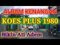 Download Lagu Super mantul Pop jawa Koplo Koes Plus Kenangan terbaru 2025/2026 MP3