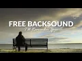 Free Backsound Sedih, Kenangan, Masa Tua, Memories No Copyright