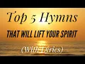 Download Lagu Top 5 Hymns That Will Lift Your Spirit (Hymn Compilation)