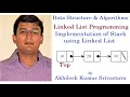 12 11 Programming of Linked List Implementation of Stack using Linked List