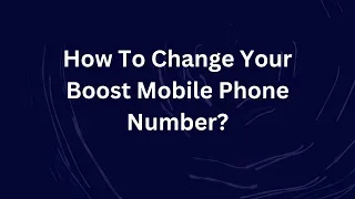 How To Change Your Boost Mobile Phone Number