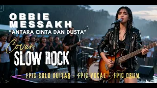 lirik antara cinta dan dusta obbie messakh slow rock version