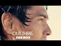 Out There Evan Mock