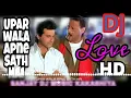 Download Lagu Upar wala apne sath hai dj remix by sanjay dj music kakarhiya