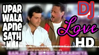 upar wala apne sath hai dj remix by sanjay dj music kakarhiya